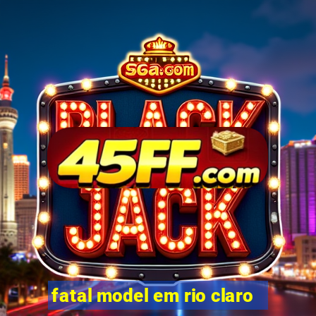 fatal model em rio claro